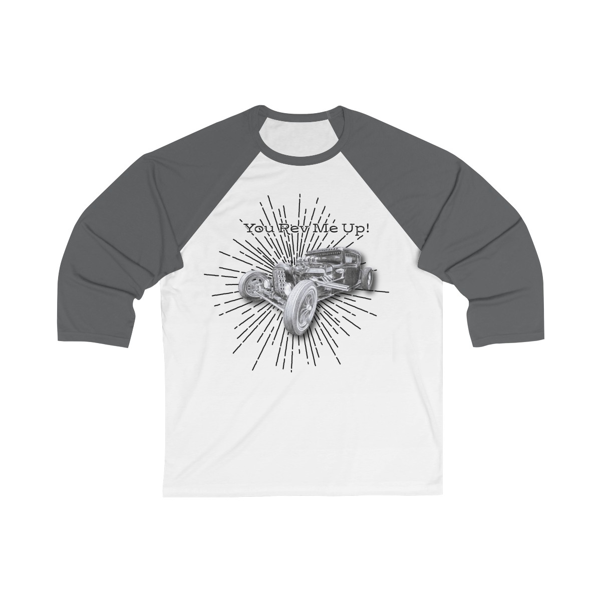 You Rev Me Up! Unisex 3/4 Sleeve Tee